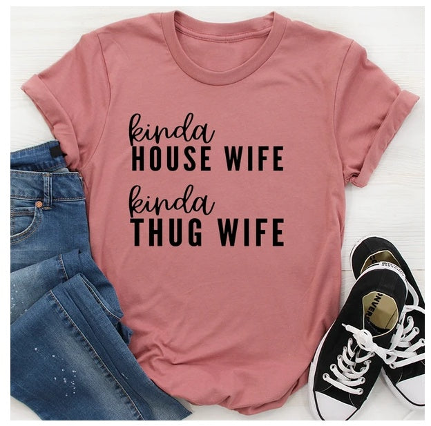Kinda House Wife Kinda Thug Wife T-Shirt